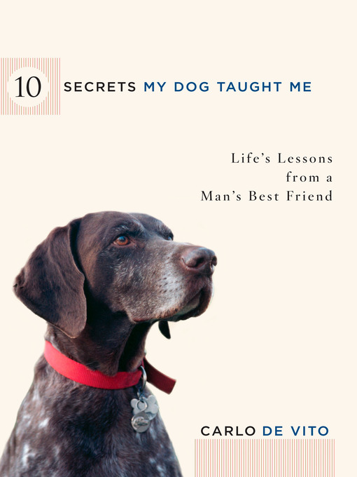 Title details for 10 Secrets My Dog Taught Me by Carlo De Vito - Available